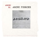 ARCHI E1; ARCHI PIERCED