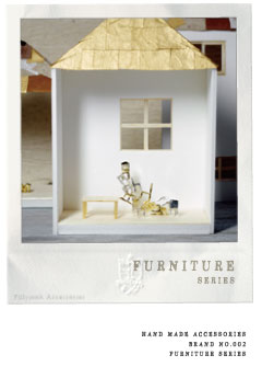 hand made accessories BRAND no.002 FUrniture series